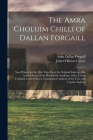 The Amra Choluim Chilli of Dallan Forgaill: Now Printed for the First Time From the Original Irish In, a Ms. in the Library of the Royal Irish Academy Cover Image