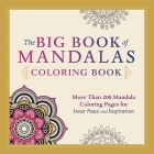 The Big Book of Mandalas Coloring Book: More Than 200 Mandala Coloring Pages for Inner Peace and Inspiration By Adams Media Cover Image