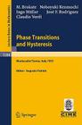 Phase Transitions and Hysteresis: Lectures Given at the 3rd Session of the Centro Internazionale Matematico Estivo (C.I.M.E.) Held in Montecatini Term Cover Image