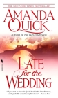Late for the Wedding (Lavinia Lake and Tobias March #3) By Amanda Quick Cover Image