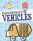 Fingerprint Vehicles (Fun with Fingerprints) By Bobbie Nuytten, Bobbie Nuytten (Illustrator) Cover Image