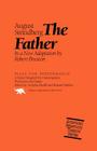 The Father (Plays for Performance) By August Strindberg, Bernard Sahlins (Editor), Nicholas Rudall (Editor) Cover Image