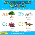 My First Esperanto Alphabets Picture Book with English Translations: Bilingual Early Learning & Easy Teaching Esperanto Books for Kids By Aminda S Cover Image