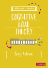 A Little Guide for Teachers: Cognitive Load Theory By Greg Ashman Cover Image