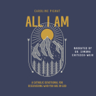 All I Am: A Catholic Devotional for Discovering Who You Are in God By Caroline Pignat, Simona Chitescu-Weik (Read by) Cover Image