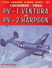 Lockheed Vega Pv-1 & Pv-2 (Naval Fighters #86) By Steve Ginter Cover Image