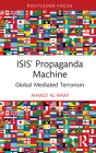 ISIS' Propaganda Machine: Global Mediated Terrorism Cover Image