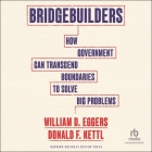 Bridgebuilders: How Government Can Transcend Boundaries to Solve Big Problems Cover Image