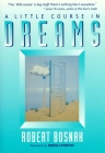 A Little Course in Dreams By Robert Bosnak (Foreword by), Denise Levertov (Foreword by) Cover Image