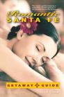 Romantic Santa Fe Getaway Guide By Lynn Cline Cover Image