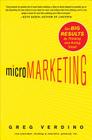 Micromarketing: Get Big Results by Thinking and Acting Small Cover Image