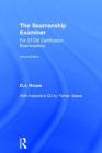 The Seamanship Examiner: For Stcw Certification Examinations By Farhan Saeed, David House Cover Image