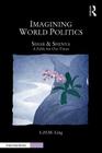 Imagining World Politics: Sihar & Shenya, A Fable for Our Times (Interventions) By L. H. M. Ling Cover Image