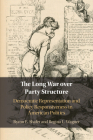The Long War over Party Structure By Byron E. Shafer, Regina L. Wagner Cover Image