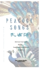 Peacock Songs: 150 Modern Poems by Yang Yunxia By Yunxia Yang, Junfeng Zhang (Translator), Brent Yan (Editor) Cover Image