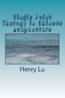 Single Point Therapy in Chinese Acupuncture Cover Image