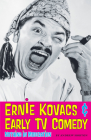 Ernie Kovacs & Early TV Comedy: Nothing in Moderation Cover Image