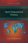 Spirit-Empowered Witness: A Lukan Theology of Preaching Cover Image