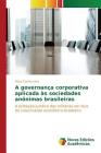 A governança corporativa aplicada às sociedades anônimas brasileiras Cover Image