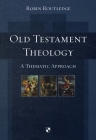 Old Testament Theology: A Thematic Approach By Robin Routledge Cover Image