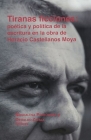 Tiranas Ficciones: Poética Y Política de la Escritura En La Obra de Horacio Castellanos Moya Cover Image