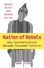 Nation of Rebels: Why Counterculture Became Consumer Culture Cover Image
