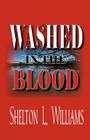 Washed in the Blood By Shelton L. Williams Cover Image