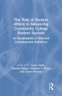 The Role of Student Affairs in Advancing Community College Student Success: An Examination of Selected Contemporary Initiatives Cover Image