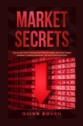 Market Secrets: Step-By-Step Guide to Develop Your Financial Freedom - Best Stock Trading Strategies, Complete Explanations, Tips and Cover Image