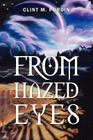 From Hazed Eyes By Clint M. Purdin Cover Image