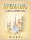 Ukrainian Children's Book: The Tale of Peter Rabbit By Wai Cheung Cover Image