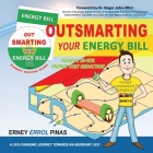 Outsmarting your Energy Bill: Achieve 20 - 65% energy cost reduction By Erney Errol Pinas Cover Image