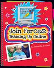 Join Forces: Teaming Up Online (Explorer Junior Library: Information Explorer Junior) By Samantha Roslund Cover Image