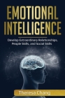 Emotional Intelligence: Develop Extraordinary Relationships, People Skills, and Social Skills Cover Image