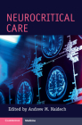 Neurocritical Care By Andrew M. Naidech (Editor) Cover Image
