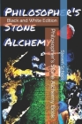 Philosopher's Stone Alchemy Book: Black and White Edition By Steven School Cover Image