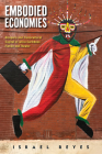 Embodied Economies: Diaspora and Transcultural Capital in Latinx Caribbean Fiction and Theater (Latinidad: Transnational Cultures in the United States) Cover Image