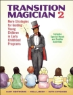 Transition Magician 2: More Strategies for Guiding Young Children in Early Childhood Programs Cover Image