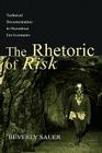 The Rhetoric of Risk: Technical Documentation in Hazardous Environments Cover Image
