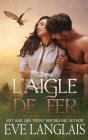 L'Aigle de Fer By Eve Langlais, Emily B (Translator) Cover Image
