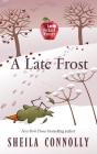 A Late Frost (Orchard Mystery) By Sheila Connolly Cover Image