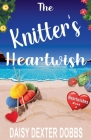 The Knitter's Heartwish By Daisy Dexter Dobbs Cover Image