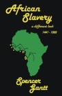 African Slavery A Different Look By Spencer Gantt Cover Image