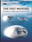The Fast Movers: Evidence of High-Speed UFOs/UAPs By Bill Spicer, Wayne Lawrence, Kristina McPheeters (Illustrator) Cover Image