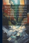 Manganese Deposits of the United States With Sections On Foreign Deposits, Chemistry, and Uses By Edmund Cecil Harder Cover Image