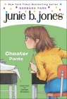 Junie B., First Grader Cheater Pants (Junie B. Jones #21) By Barbara Park, Denise Brunkus (Illustrator) Cover Image