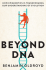 Beyond DNA: How epigenetics is transforming our understanding of evolution Cover Image