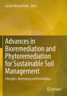 Advances in Bioremediation and Phytoremediation for Sustainable Soil Management: Principles, Monitoring and Remediation By Junaid Ahmad Malik (Editor) Cover Image