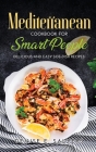 Mediterranean Cookbook for Smart People: Delicious and easy Side-Dish Recipes Cover Image