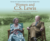 Women and C.S. Lewis: What His Life and Literature Reveal for Today's Culture By Carolyn Curtis (Editor), Mary Pomroy Key (Editor), Anne Flosnik (Narrator) Cover Image
